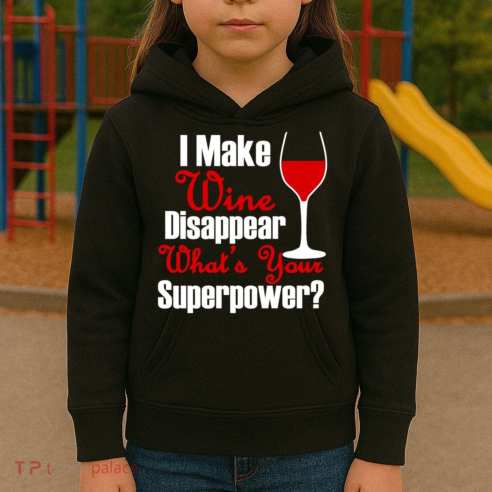 I Make Wine Disappear What's Your Superpower Kids Hoodie