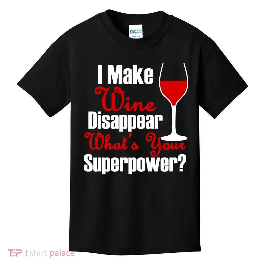 I Make Wine Disappear What's Your Superpower Kids T-Shirt
