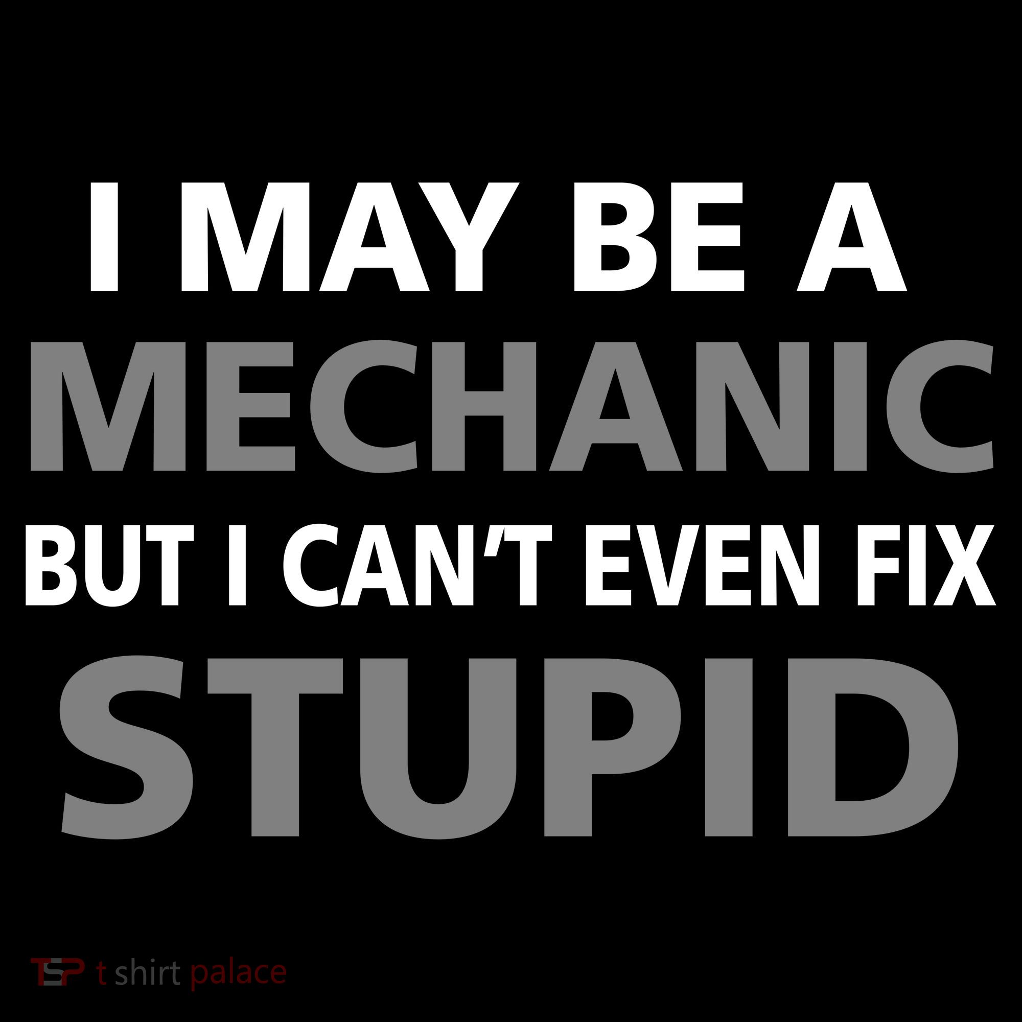 I May Be A Mechanic But I Can't Fix Stupid Mousepad