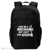 I May Be A Mechanic But I Can't Fix Stupid Funny Backpack thumb 0