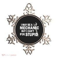 I May Be A Mechanic But I Can't Fix Stupid Funny Ornament thumb 0