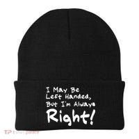 I May Be Left Handed, but I'm Always Right Beanie thumb 0