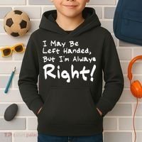 I May Be Left Handed, but I'm Always Right Kids Hoodie thumb 2