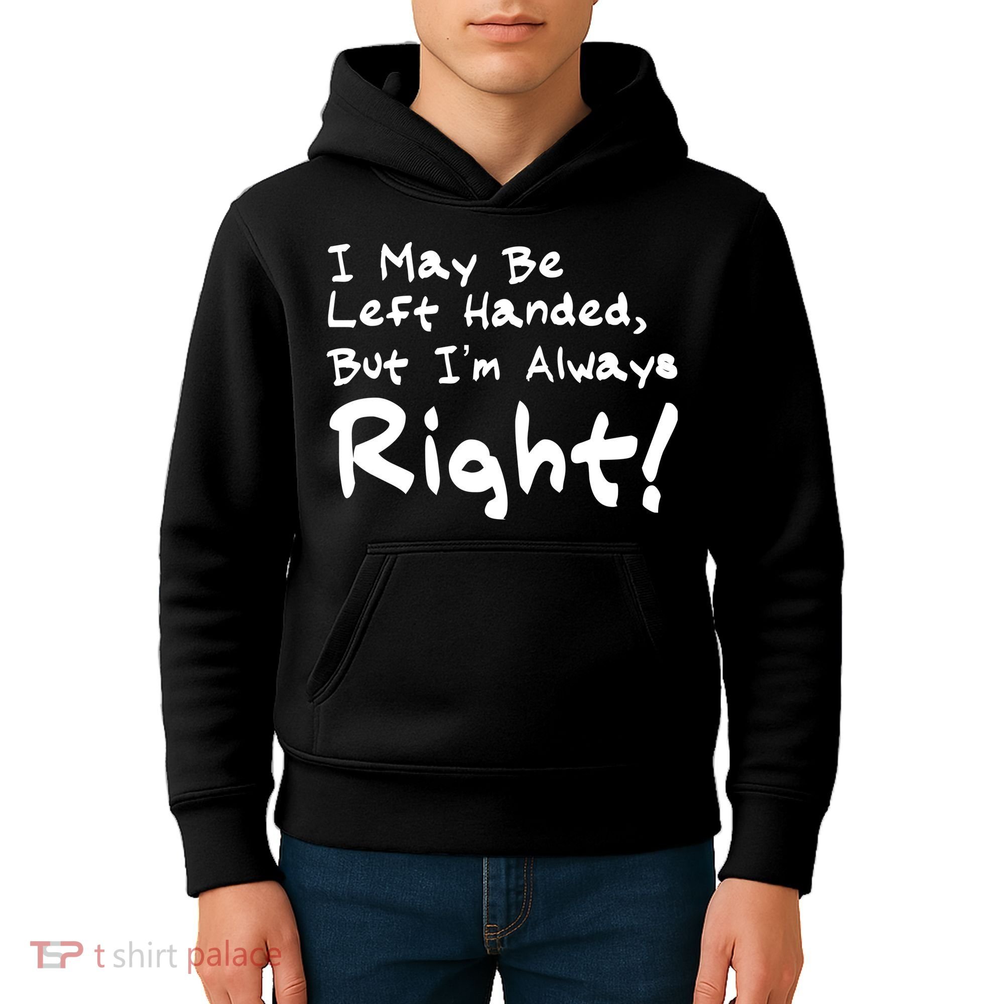I May Be Left Handed, but I'm Always Right Kids Hoodie