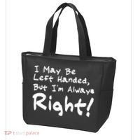I May Be Left Handed, but I'm Always Right Tote Bag thumb 3