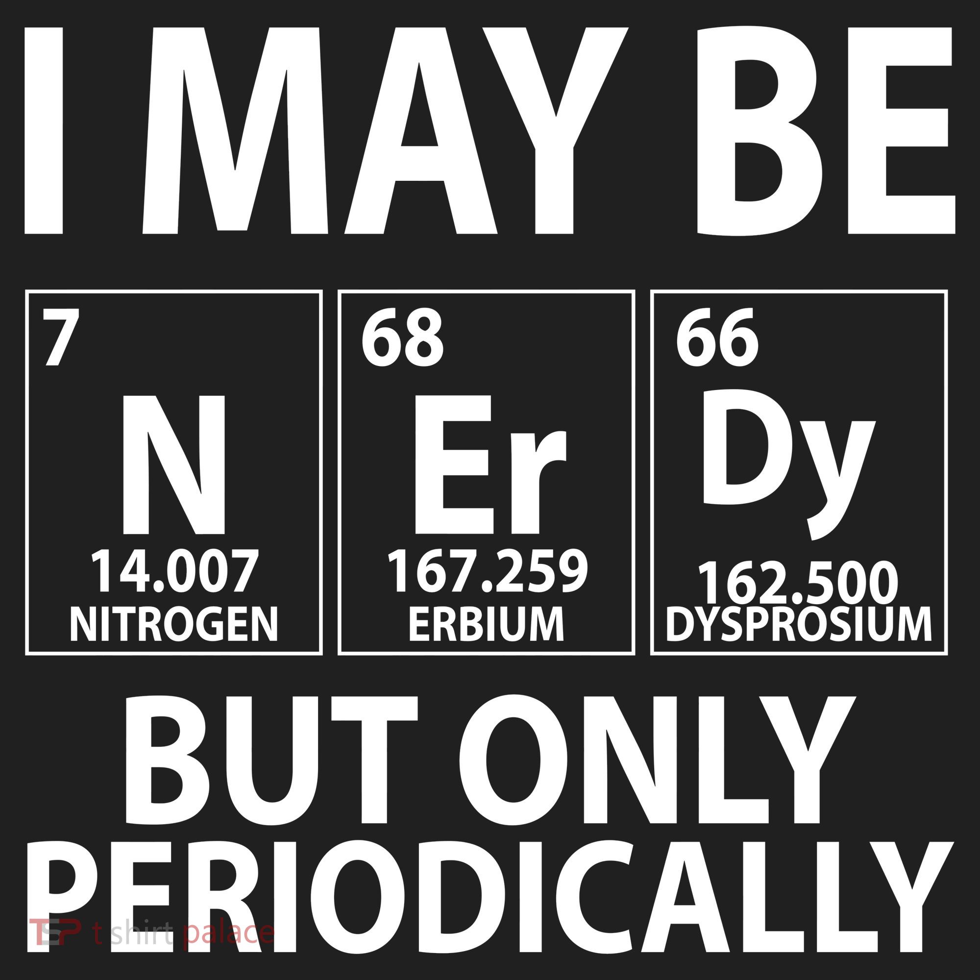 I May Be Nerdy But Only Periodically Women's Sweatshirt