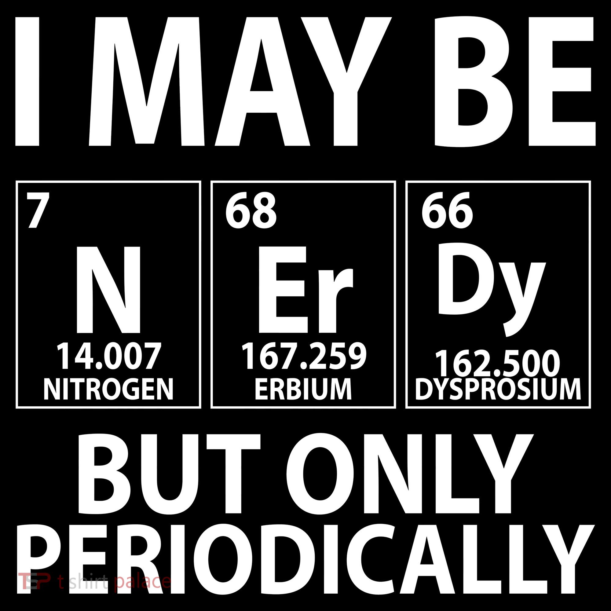 I May Be Nerdy But Only Periodically USA-Made Doggie Bandana