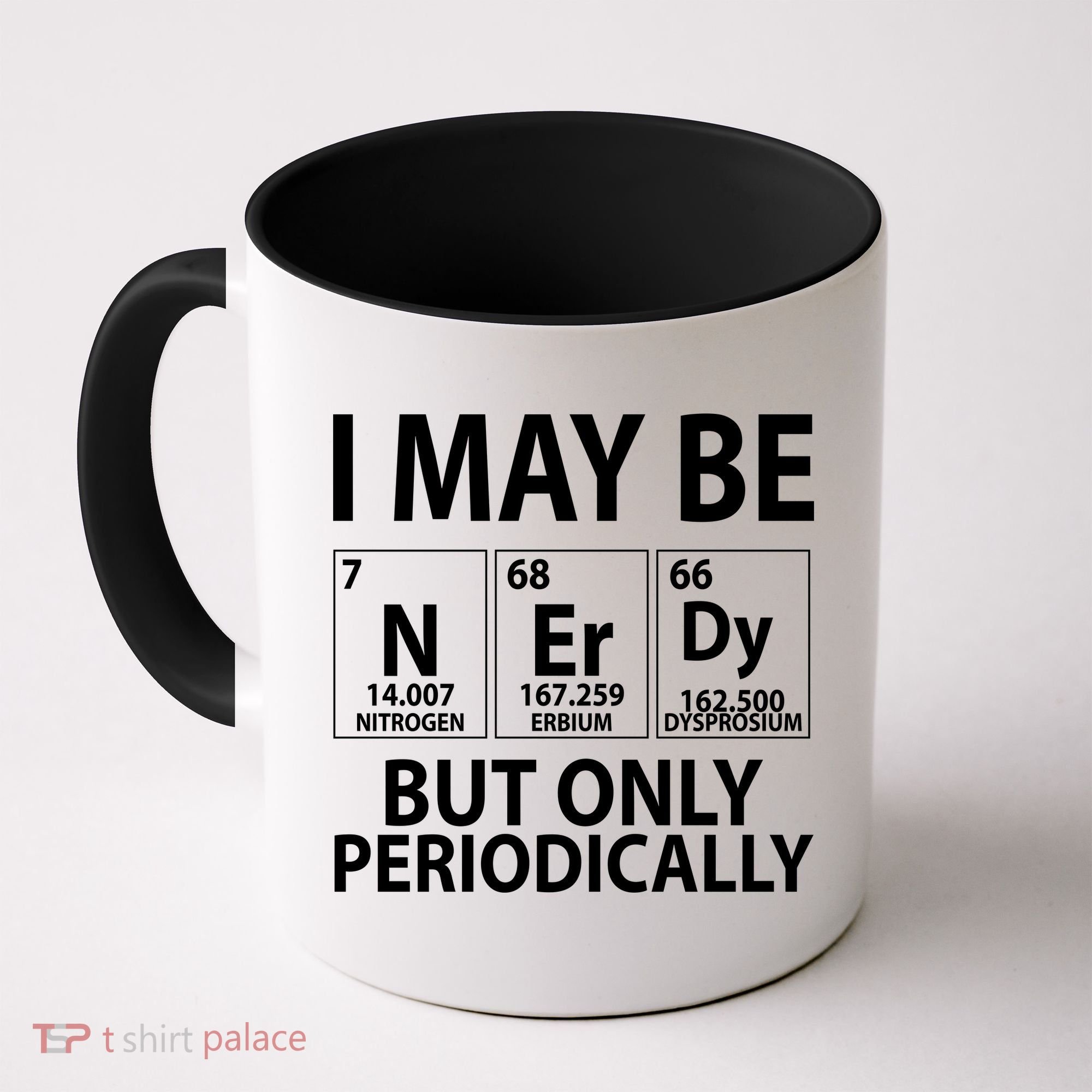 I May Be Nerdy But Only Periodically Coffee Mug