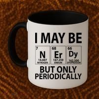 I May Be Nerdy But Only Periodically Coffee Mug thumb 2