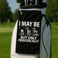 I May Be Nerdy But Only Periodically Golf Towel thumb 2
