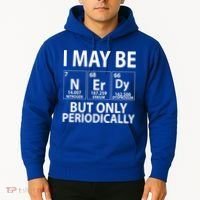 I May Be Nerdy But Only Periodically Hoodie thumb 2
