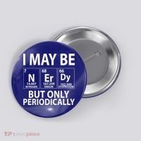 I May Be Nerdy But Only Periodically Button thumb 0