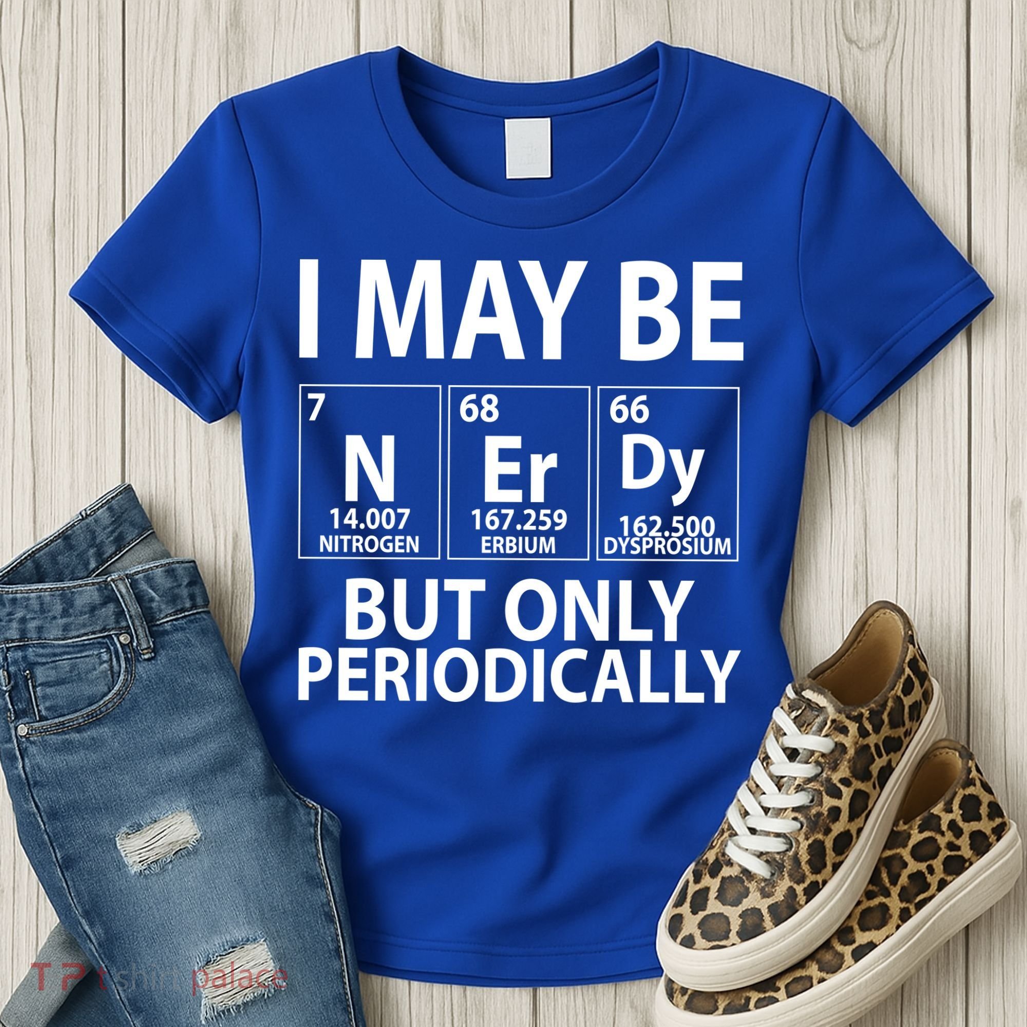 I May Be Nerdy But Only Periodically Women's T-Shirt