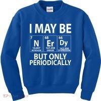 I May Be Nerdy But Only Periodically Kids Sweatshirt thumb 0
