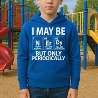 I May Be Nerdy But Only Periodically Kids Hoodie thumb 2