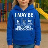 I May Be Nerdy But Only Periodically Kids Hoodie thumb 3