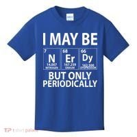 I May Be Nerdy But Only Periodically Kids T-Shirt thumb 0