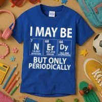 I May Be Nerdy But Only Periodically Kids T-Shirt thumb 3