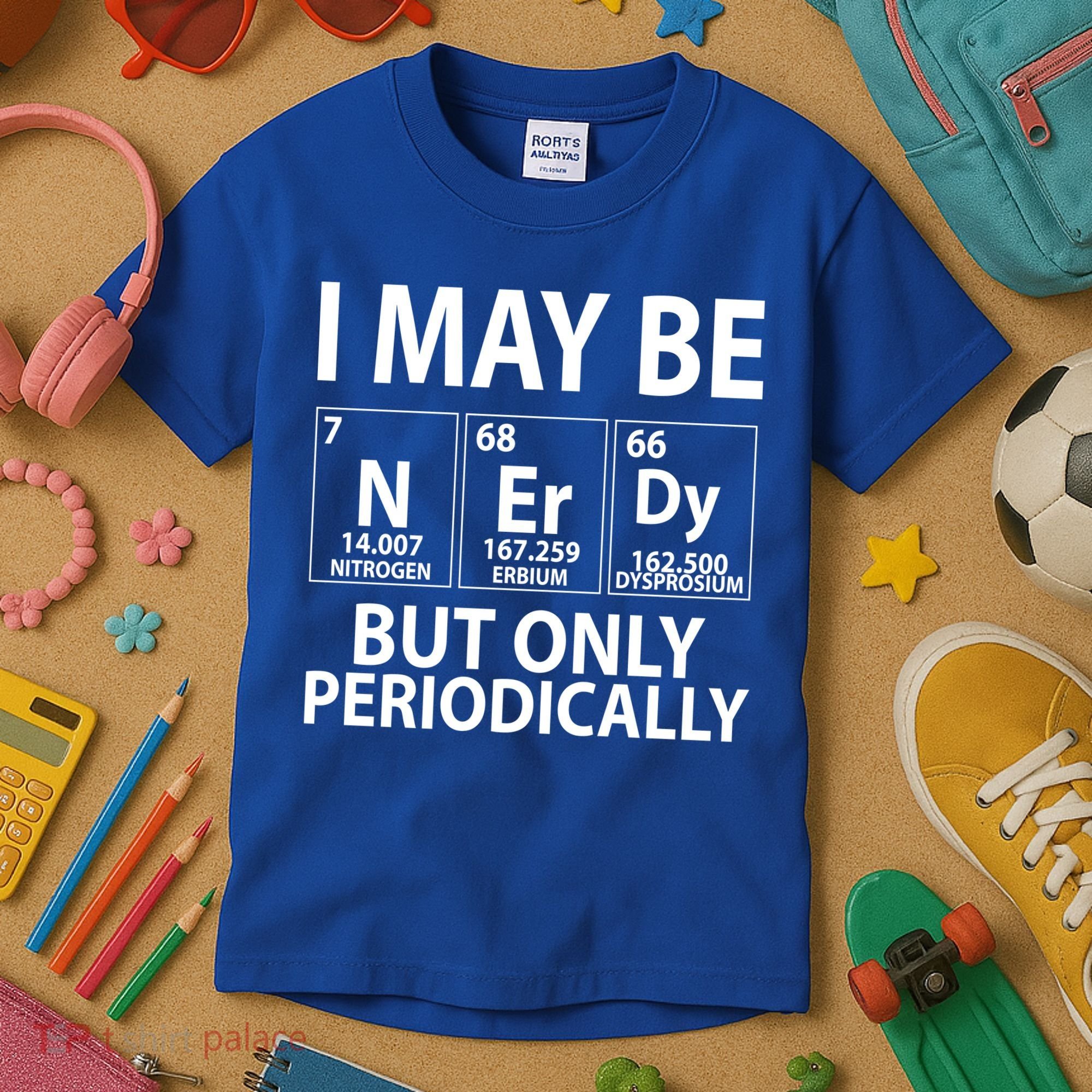 I May Be Nerdy But Only Periodically Kids T-Shirt
