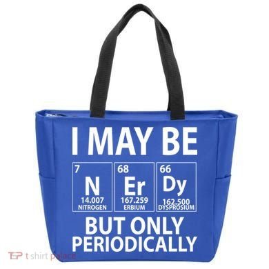 I May Be Nerdy But Only Periodically Tote Bag