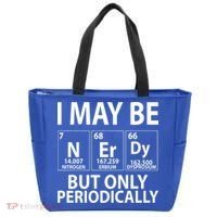 I May Be Nerdy But Only Periodically Tote Bag thumb 0