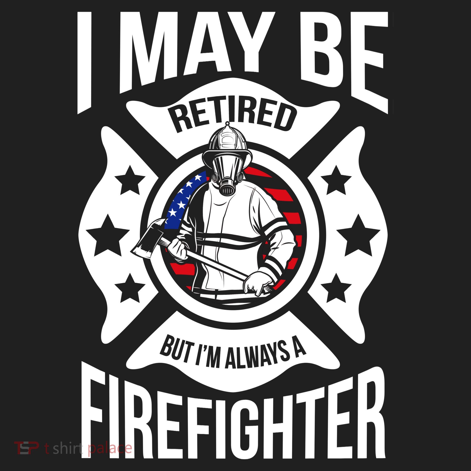 I May Be Retired But I'm A Firefighter Tumbler
