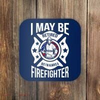 I May Be Retired But I'm A Firefighter Coaster thumb 0