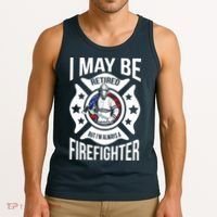 I May Be Retired But I'm A Firefighter Tank Top thumb 3