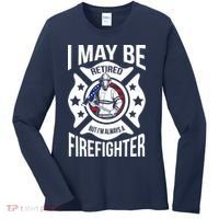I May Be Retired But I'm A Firefighter Women's Long Sleeve Shirt thumb 0