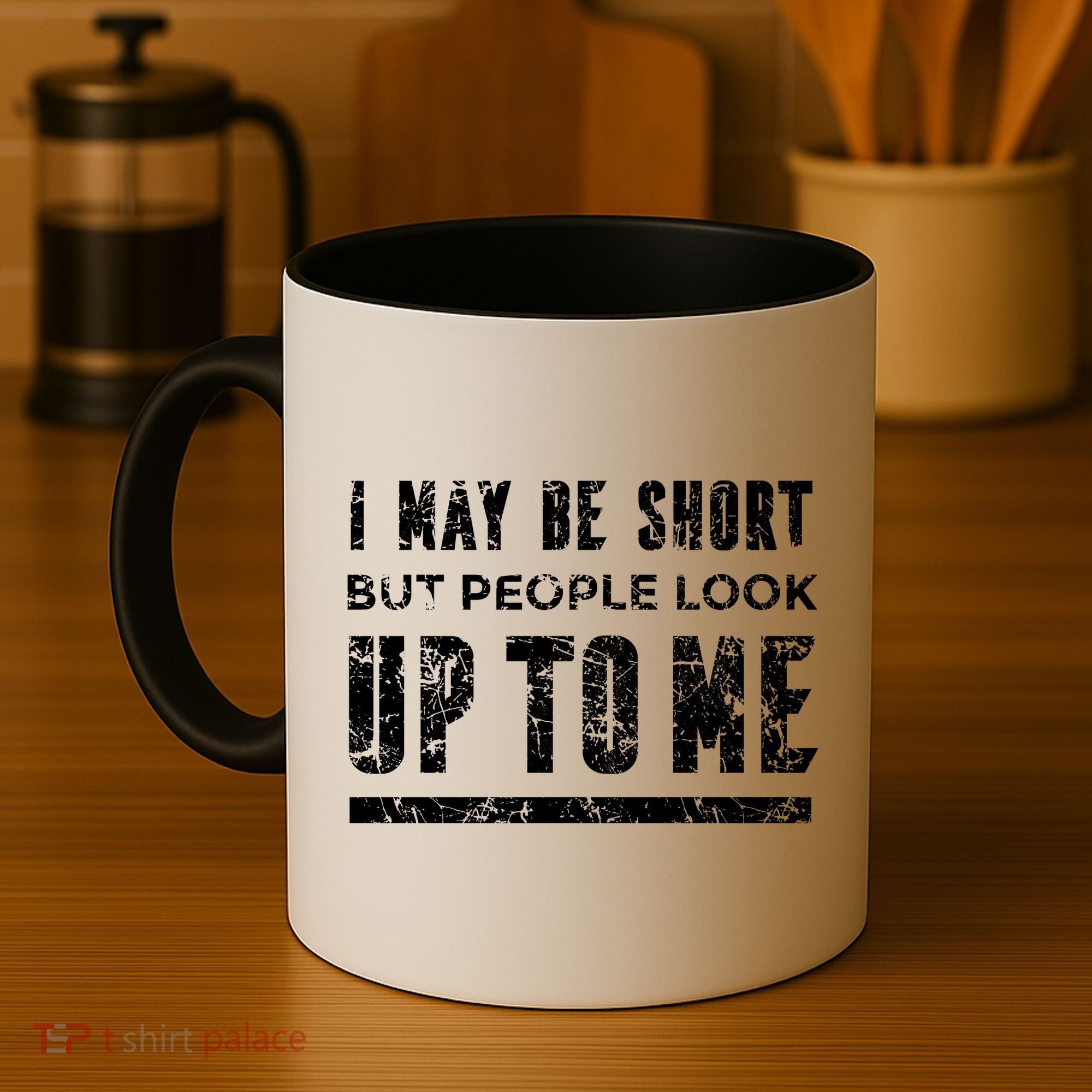 I May Be Short But People Look Up To Me Coffee Mug