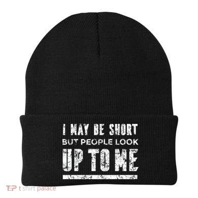 I May Be Short But People Look Up To Me Beanie