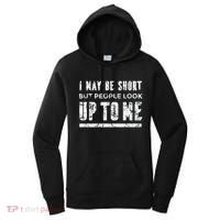 I May Be Short But People Look Up To Me Women's Hoodie thumb 0