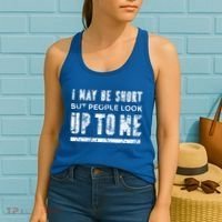 I May Be Short But People Look Up To Me Women's Tank Top thumb 2