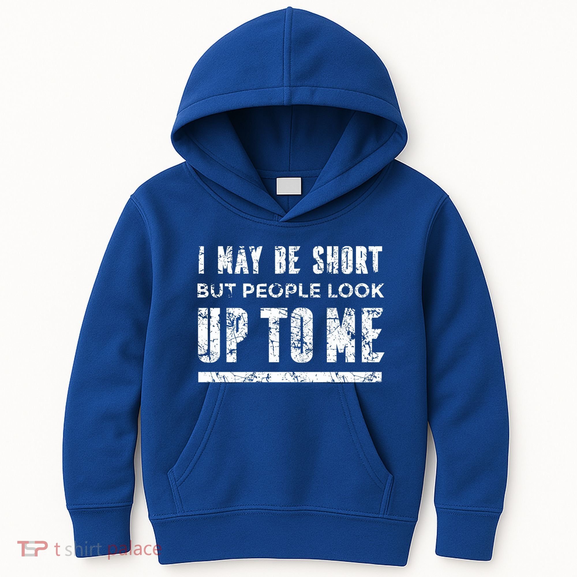 I May Be Short But People Look Up To Me Kids Hoodie