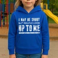 I May Be Short But People Look Up To Me Kids Hoodie thumb 3