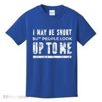 I May Be Short But People Look Up To Me Kids T-Shirt thumb 0