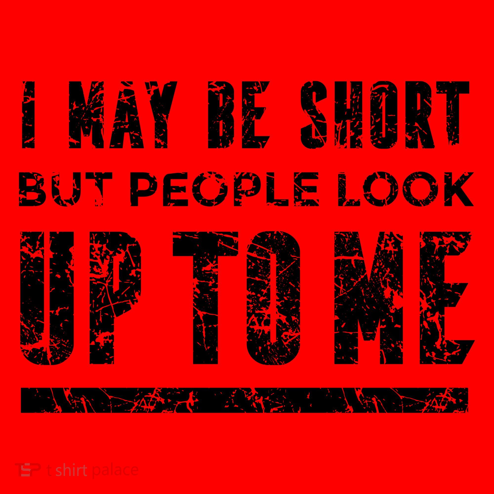 I May Be Short But People Look Up To Me Santa Hat