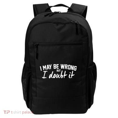 I May Be Wrong But I Doubt It Backpack