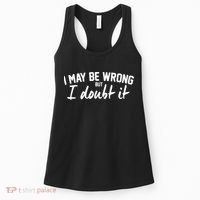 I May Be Wrong But I Doubt It Women's Tank Top thumb 0