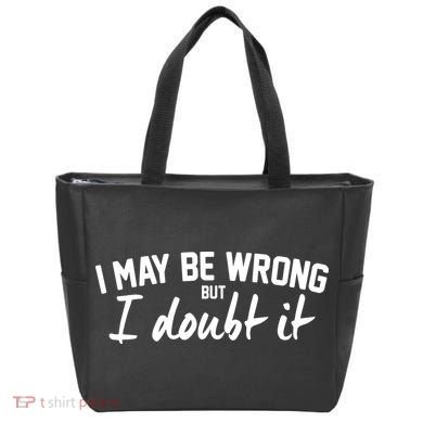 I May Be Wrong But I Doubt It Tote Bag