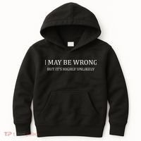 I May Be Wrong But It's Highly Unlikely Kids Hoodie thumb 0