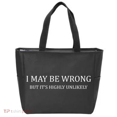 I May Be Wrong But It's Highly Unlikely Tote Bag