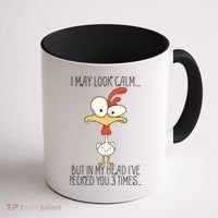 I May Look Calm But In My Head I Pecked You 3 Times Coffee Mug thumb 1