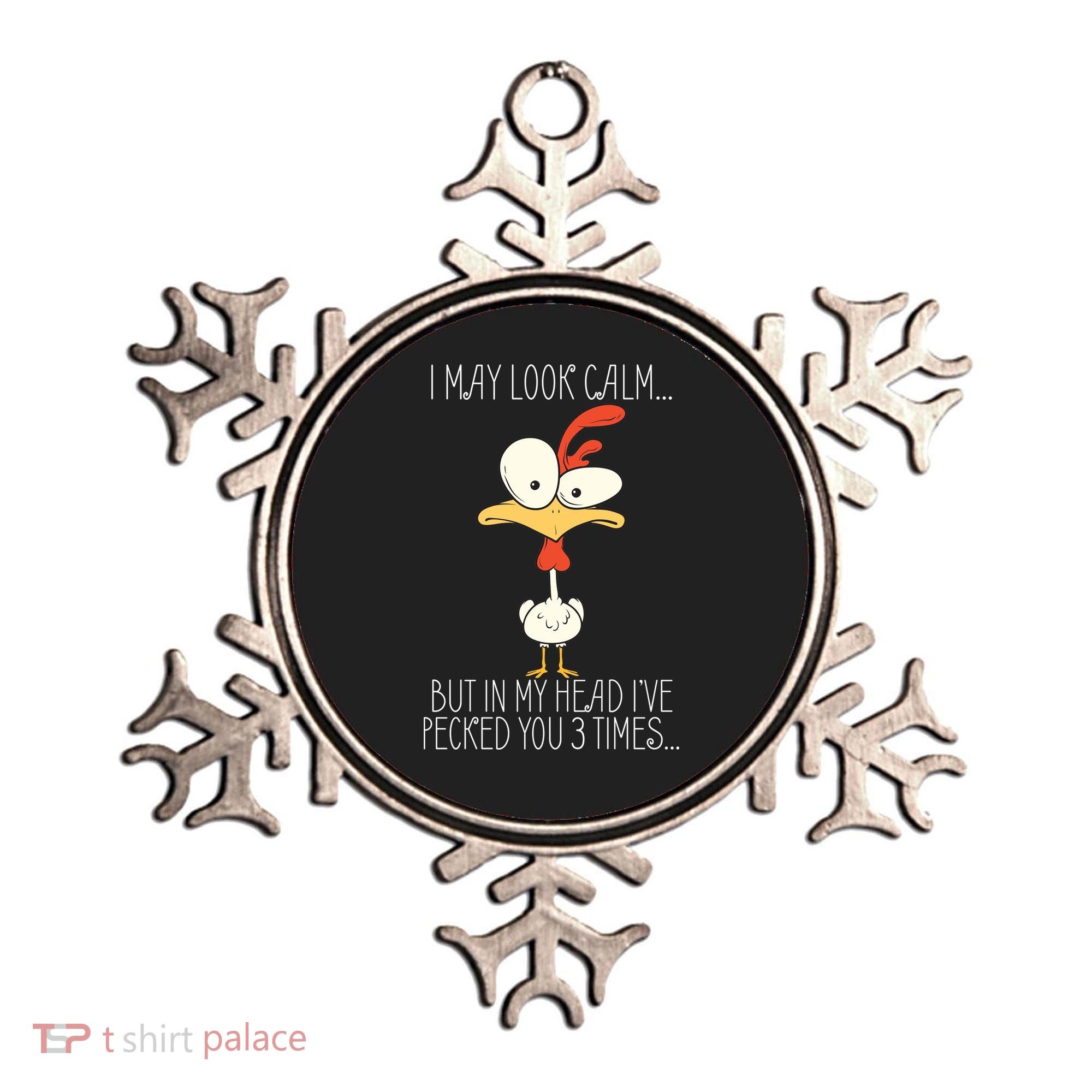 I May Look Calm But In My Head I Pecked You 3 Times Ornament