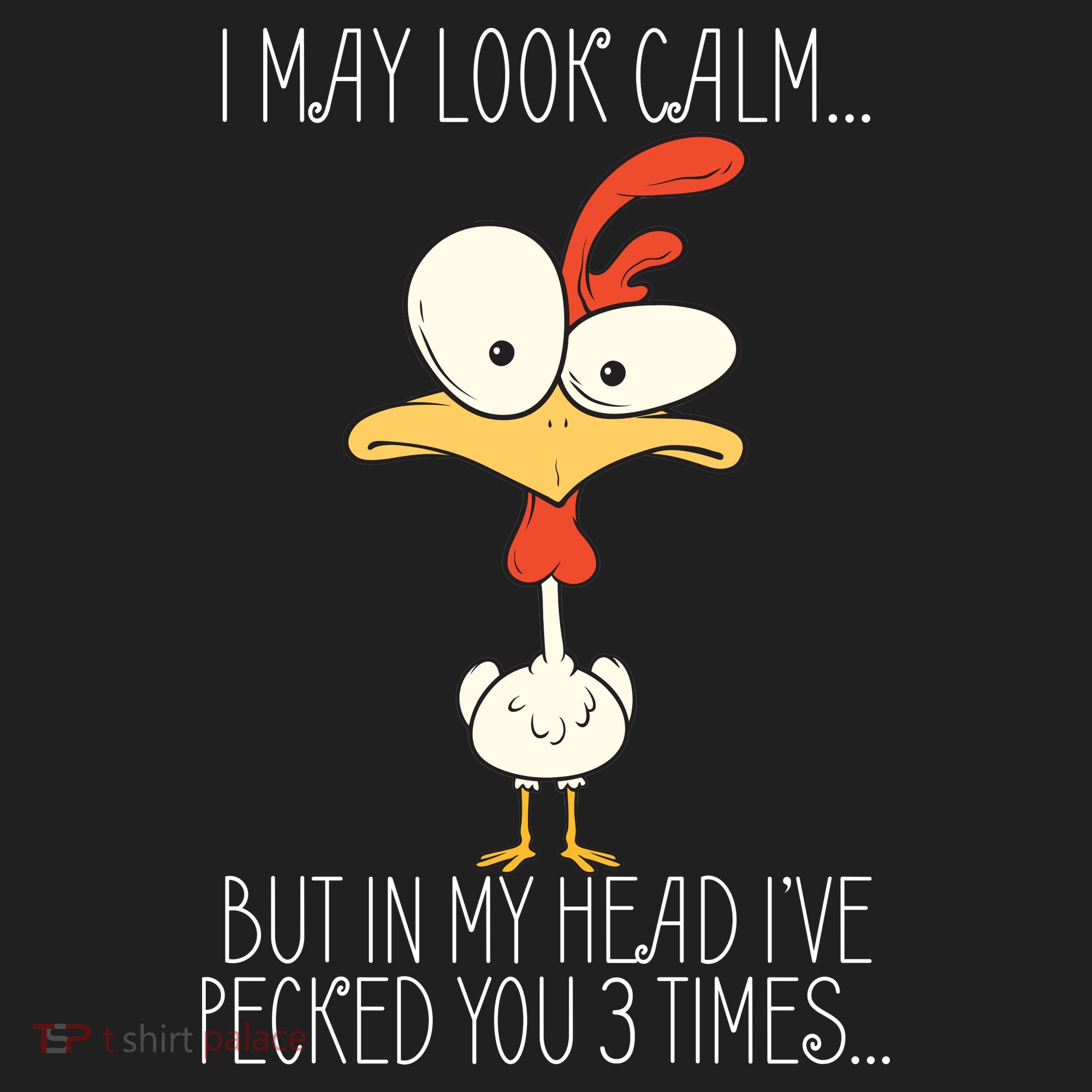 I May Look Calm But In My Head I Pecked You 3 Times Hat