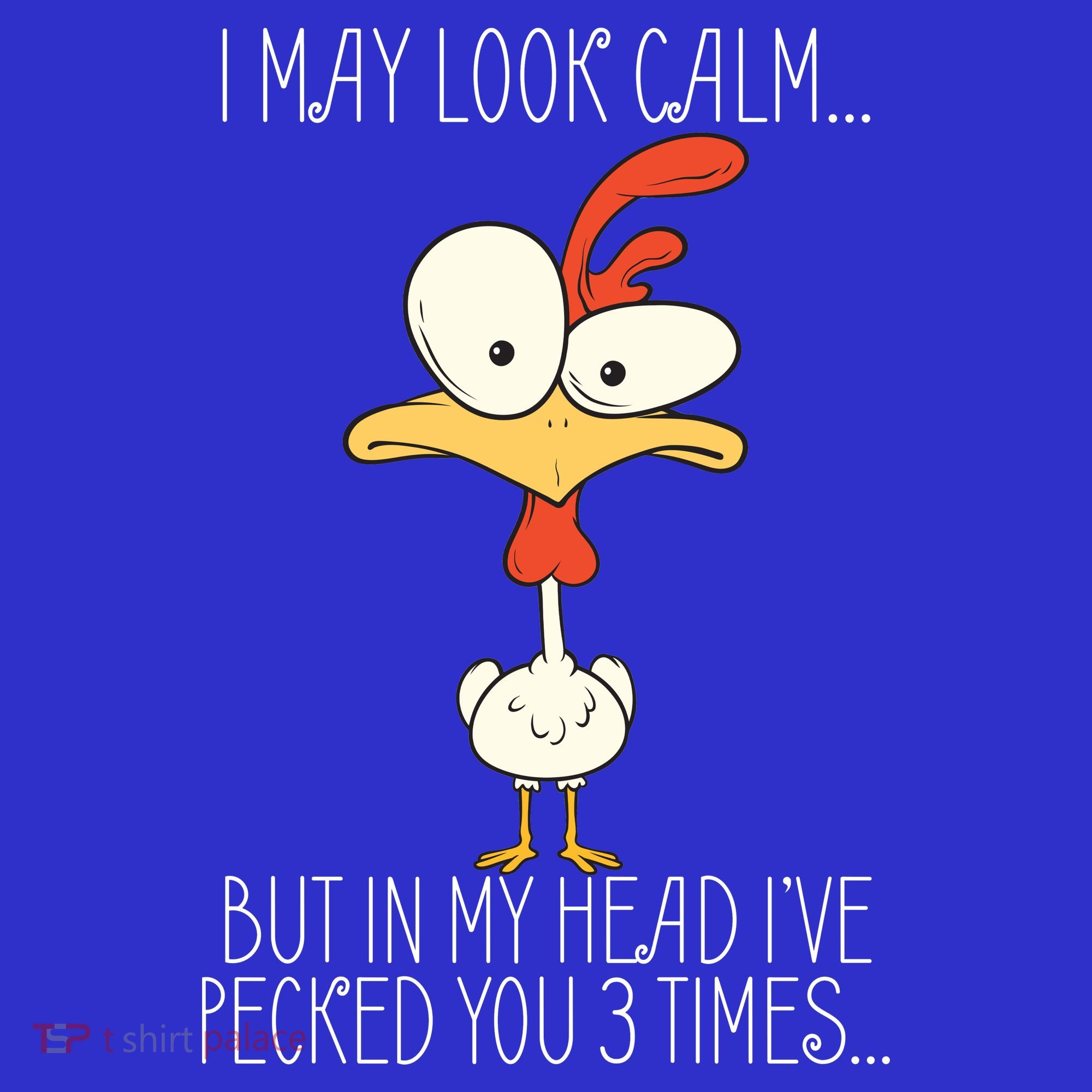 I May Look Calm But In My Head I Pecked You 3 Times Sweatshirt
