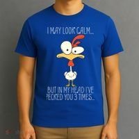 I May Look Calm But In My Head I Pecked You 3 Times T-Shirt thumb 3