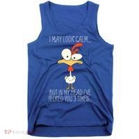 I May Look Calm But In My Head I Pecked You 3 Times Tank Top thumb 0