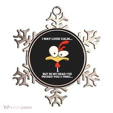 I May Look Calm But In My Head I've Pecked You 3 Times Ornament
