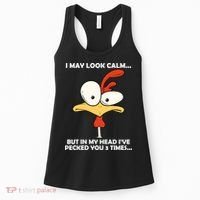I May Look Calm But In My Head I've Pecked You 3 Times Women's Tank Top thumb 0